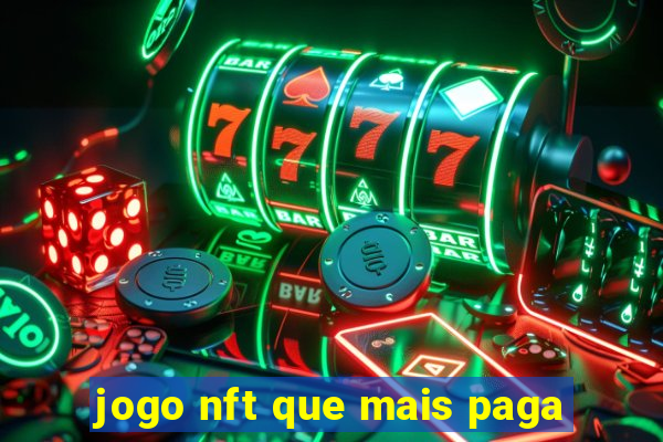 jogo nft que mais paga